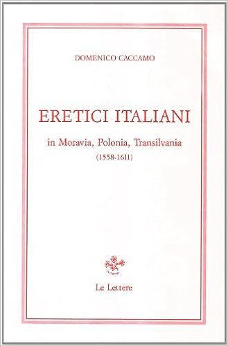 Eretici italiani in Moravia, Polonia, Transilvania (1558-1611). Studi e documenti (Latin) - Scanned Pdf with Ocr